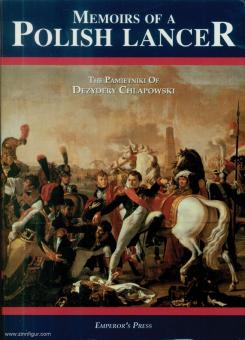 Chlapowski, Dezydery/Simmons, Tim (Übersetzer): Memoirs of a Polish Lancers. The Pamietniki of Dezydery Chlapowski 