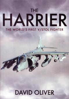 Oliver, David: The Harrier. The World's first V/Stol Fighter 