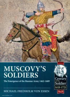 Essen, Michael Fredholm von: Muscovy's Soldiers. The Emergence of the Russian Army 1462-1689 