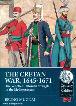 Mugnai, Bruno: The Cretan War (1645-1671). The Venetian-Ottoman Struggle in the Mediterranean 