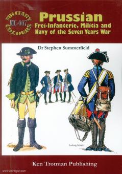 Summerfield, Stephen: Prussian Frei-Infanterie, Militia and Navy of the Seven Years War 