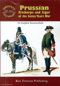 Summerfield, Stephen: Prussian Freikorps and Jager of the Seven Years War 