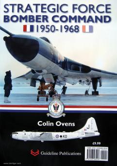 Ovens, Colin: Strategic Force. Bomber Command 1950-1968 