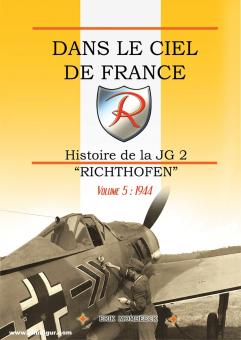 Mombeek, Erik: Dans le Ciel de France. Histoire de la JG 2 "Richthofen). Volume 5: 1944. 
