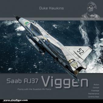 Hawkins, Duke: Saab 37 Viggen. Flying with the Swedish Air Force. Action - Cockpit - Fuselage - Maintenance - Landing Gear 