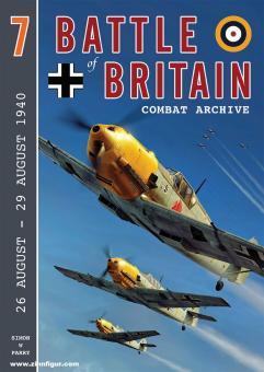 Parry, Simon W.: Battle of Britain Combat Archive. Band 7: 26 August - 29 August 1940 