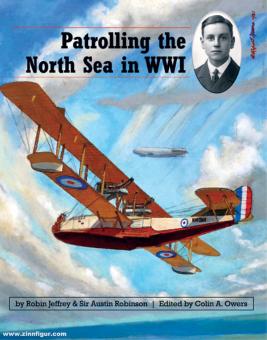 Jeffrey, Robin/Robinson, Austin/Owers, Colin A. (Hrsg.): Patrolling the North Sea in WWI 