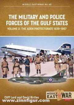 Yates, Athol/Lord, Cliff: The Military and Police Forces of the Gulf States. Band 3: The Aden Protectorate 1839-1967 