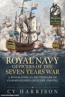 Harrison, Cy: Royal Navy Officers of the Seven Years War: A Biographical Dictionary of Commissioned Officers 1748-1763 