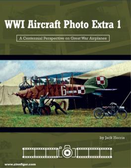 Herris, Jack: WWI Aircraft Photo Extra. Volume 1 