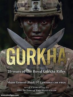 Lawrence, J. C.: Gurkha. 25 Years of the Royal Gurkha Rifles 