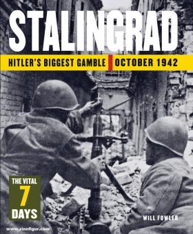Fowler, Will: Stalingrad. Hitler's Biggest Battle - October 1942 