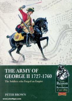 Brown, Peter: The Army of George II 1726-1760. The Soldiers who Forged an Empire 