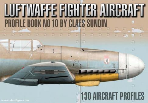 Sundin, Claes: Luftwaffe Fighter Aircraft. Profile Book. Volume 10 