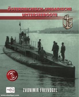 Freivogel, Zvonimir: Österreichisch-Ungarische Unterseeboote 