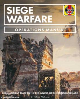McNab, Chris: Siege Warfare. Operations Manual. From ancient times to the beginning of the gunpowder age 