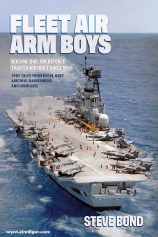 Bond, Steve: Fleet Air Arm Boys. Volume 1: Air Defence Fighter Aircraft Since 1945 