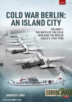 Long, Andrew: Cold War Berlin: An Island City. Band 1: The Birth of the Cold War and the Berlin Airlift, 1945-1950 