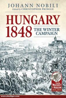 Nobili, Johann/Pringle, Christopher (Hrsg.): Hungary 1848. The Winter Campaign 