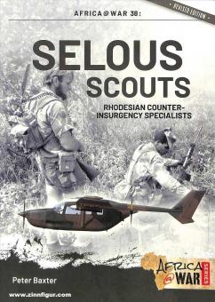 Baxter, Peter: Selous Scouts. Rhodesian Counter-Insurgency Specialists 