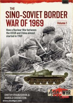 Orenstein, Harold/Ryabushkin, Dmitry: The Sino-Soviet Border War of 1969. How a Nuclear War between the USSR and China almost started in 1969 