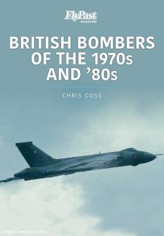 Goss, Chris: British Bombers of the 1970s and '80s 