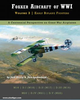Herris, Jack/Leckscheid, Jörn: Fokker Aircraft of WWI. Band 3: Early Biplane Aircraft 