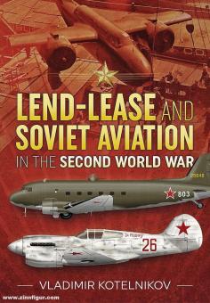 Kotelnikov, Vladimir: Lend-Lease and soviet Aviation in the Second World War 