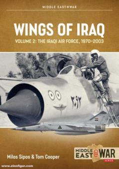 Cooper, Tom/Sipos, Milos: Wings of Iraq. Band 2: The Iraqi Air Force, 1970-1980 