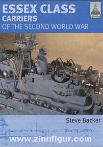 Backer, S.: Essex Class. Carriers of the Second World War 