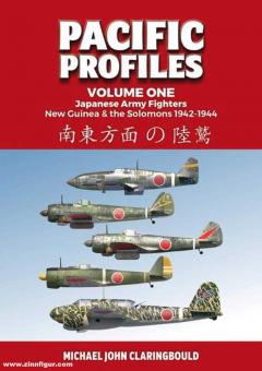 Claringbould, Michael/Tagaya, Osamu: Pacific Profiles. Volume 1: Japanese Army Fighters, New Guinea & Solomons 1942-44 