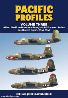Claringbould, Michael J.: Pacific Profiles. Band 3: Allied Medium Bombers: Douglas A-20 Havoc Series Southwest Pacific 1942-1944 