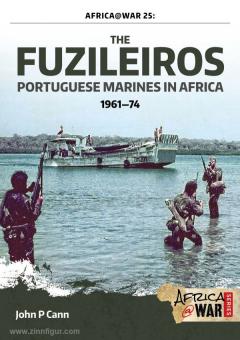 Cann, J. P.: The Fuzileiros. Portuguese Marines in Africa, 1961-1974 