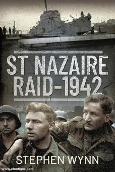 Wynn, Stephen: St Nazaire Raid 1942 