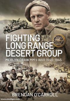 O'Carroll, Brendan: Fighting with the Long Range Desert Group. Merlyn Craw MM's War 1940-1945 