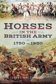 Macdonald, Janet: Horses in the british Army 1750 to 1950 