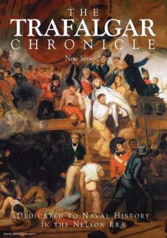 Hore, Peter: The Trafalgar Chronicle. Dedicated to Naval History in the Nelson Era. New Series 2 