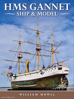 Mowell, William: HMS Gannet. Ship & Model 