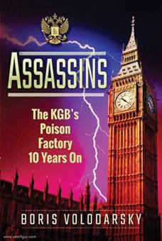 Volodarsky, Boris: Assassins. The KGB's Poison Factory Ten Years On 