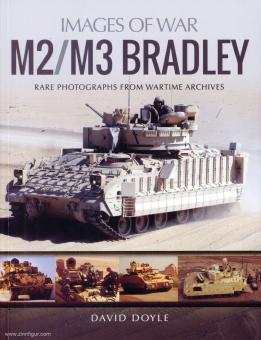Doyle, David: Images of War. M2/M3 Bradley. Rare Photographs from Wartime Archive 