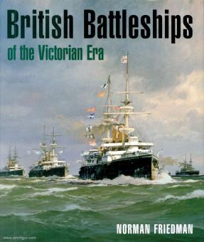 Friedman, Norman: British Battleships of the Victorian Era 