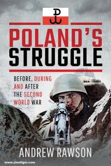 Rawson, Andrew: Poland's Struggle. Before, during and after the Second World War 
