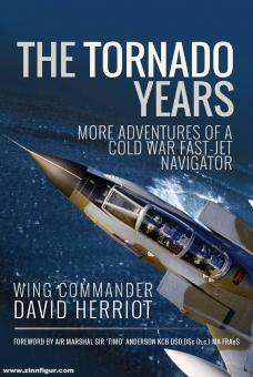 Herriot, David: The Tornado Years. More Adventures of a Cold War Fast-Jet Navigator 