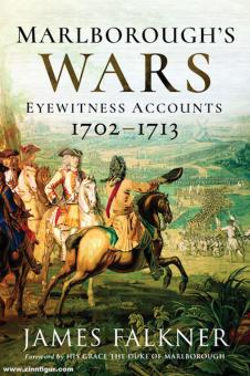 Falkner, James: Marlborough's Wars. Eyewitness Accounts, 1702-1713 