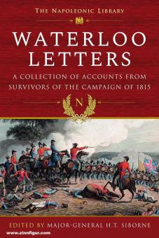 Siborne, H. T. (Hrsg.): Waterloo Letters. A Collection of Accounts from Survivors of the Campaign of 1815 
