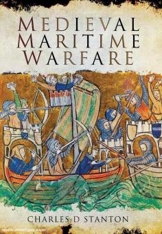 Stanton, Charles D.: Medieval Maritime Warfare 