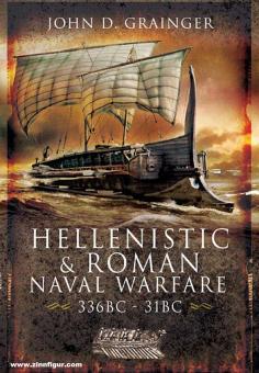 Grainger, John D: Hellenistic and Roman Naval Wars 336-31 BC 