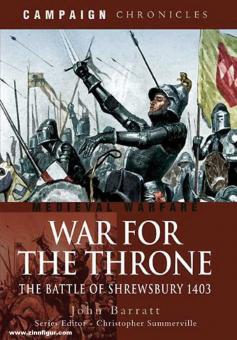 Barratt, John: War for the Throne. The Battle of Shrewsbury 1403 