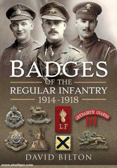 Bilton, David: Badges of the Regular Infantry 1914-1918 