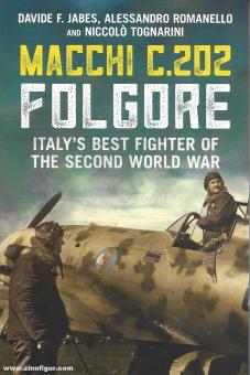 Jabes, Davide F./Romanello, Alessandro/Tognarini, Niccolò: Macchi C.202 Folgore Italy's Best Fighter of the Second World War 